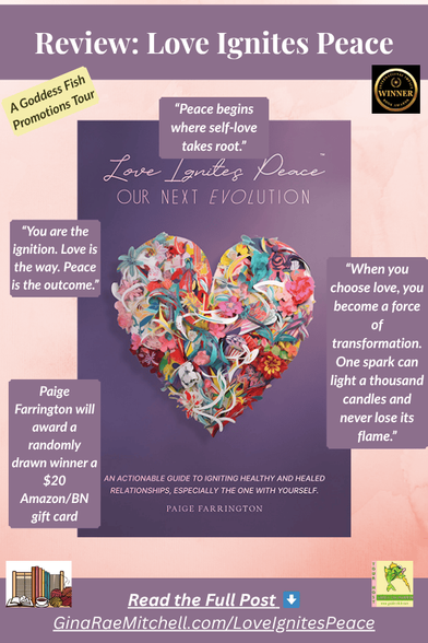 Vertical Pinterest pin promoting Love Ignites Peace: Our Next Evolution by Paige Farrington. Features floral heart cover, motivational quotes, and giveaway details for a $20 Amazon/BN gift card