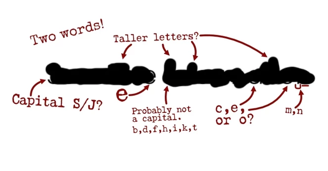 Annotations are made in red around the censored words, noting information that can be gathered. The annotations read:
1) "Two words!"
2) "Taller letters?"
3) "Capital S/J?"
4) "e"
5) "Probably not a capital. b,d,f,h,i,k,t"
6) "c, e, or o?"
7) "m,n"